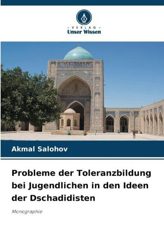 Probleme der Toleranzbildung bei Jugendlichen in den Ideen der Dschadidisten