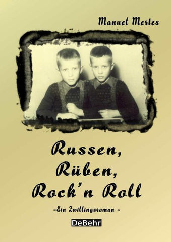 Russen, Rüben, Rock`n Roll - ein Zwillingsroman