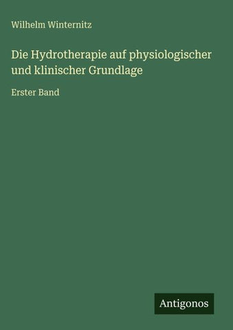 Die Hydrotherapie auf physiologischer und klinischer Grundlage