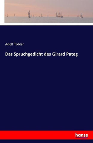 Das Spruchgedicht des Girard Pateg