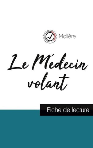 Le Médecin volant de Molière (fiche de lecture et analyse complète de l'oeuvre)