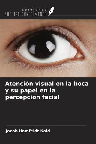 Atención visual en la boca y su papel en la percepción facial
