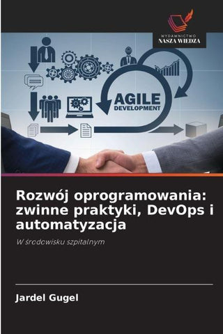 Rozwój oprogramowania: zwinne praktyki, DevOps i automatyzacja