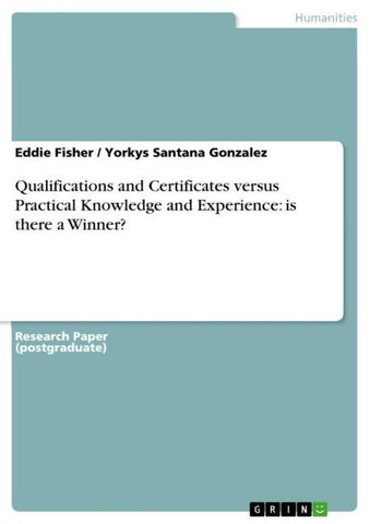 Qualifications and Certificates versus Practical Knowledge and Experience: is there a Winner?