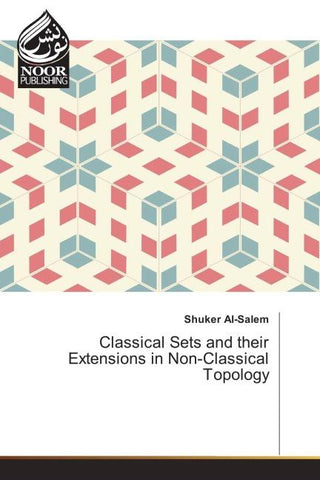 Classical Sets and their Extensions in Non-Classical Topology