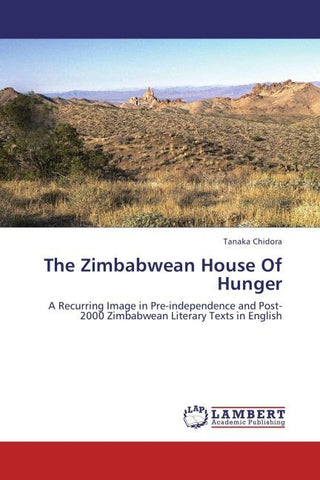 The Zimbabwean House Of Hunger