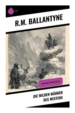 Die wilden Männer des Westens