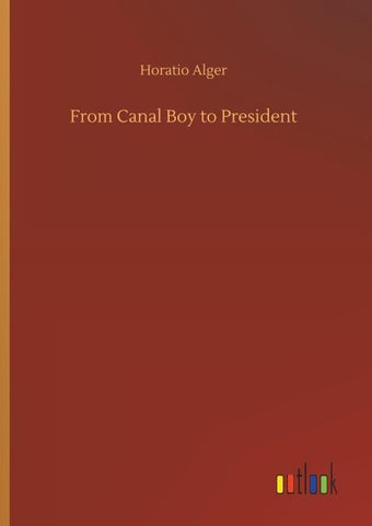 From Canal Boy to President