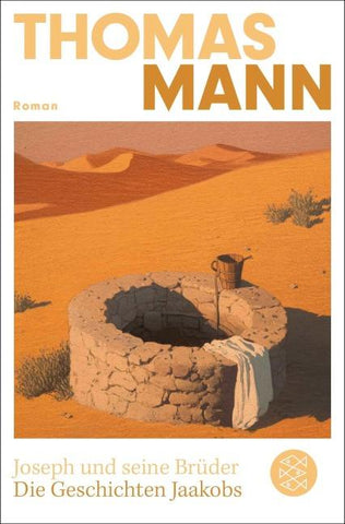 Joseph und seine Brüder I. Die Geschichten Jaakobs (Neuausgabe)