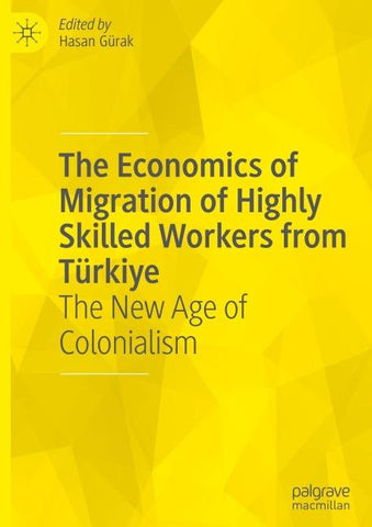 The Economics of Migration of Highly Skilled Workers from Türkiye