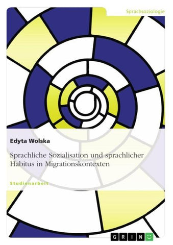 Sprachliche Sozialisation und sprachlicher Habitus in Migrationskontexten