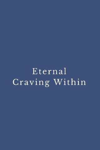 Eternal Craving Within
