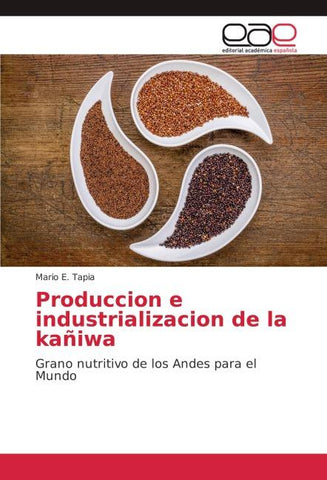 Produccion e industrializacion de la kañiwa