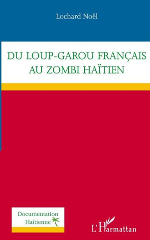 Du loup-garou français au zombi haïtien