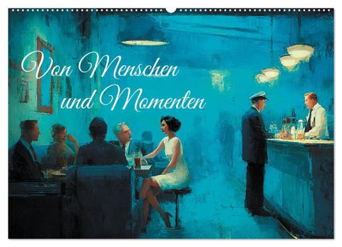 Von Menschen und Momenten (Wandkalender 2026 DIN A2 quer), CALVENDO Monatskalender