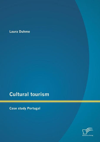 Cultural tourism: Case study Portugal