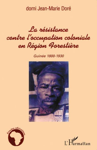 La résistance contre l'occupation coloniale en Région Forestière