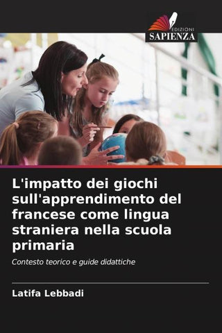 L'impatto dei giochi sull'apprendimento del francese come lingua straniera nella scuola primaria
