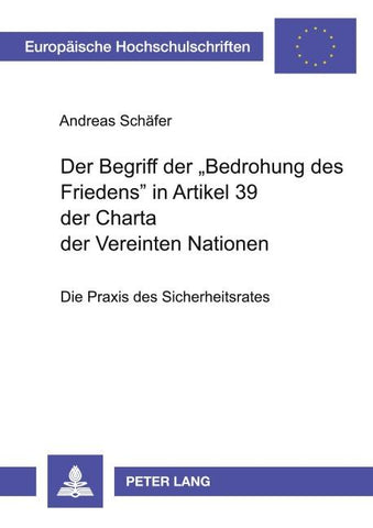 Der Begriff der 'Bedrohung des Friedens' in Artikel 39 der Charta der Vereinten Nationen