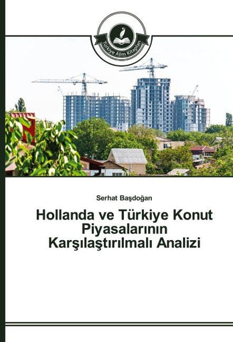Hollanda ve Türkiye Konut Piyasalar¿n¿n Kar¿¿la¿t¿r¿lmal¿ Analizi