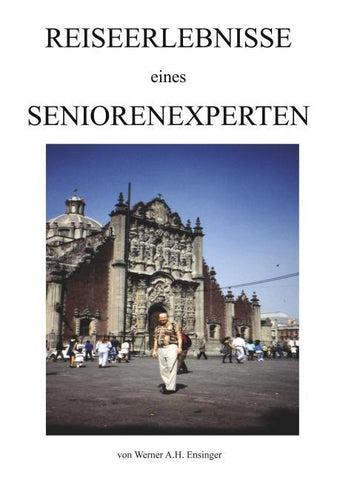 Reiseerlebnisse eines Seniorenexperten