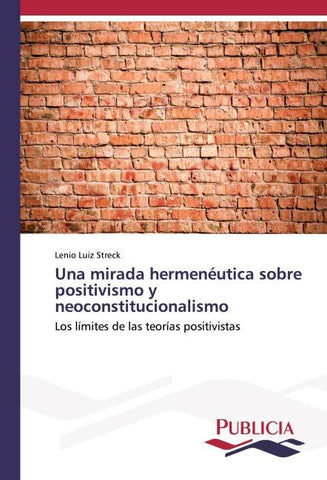 Una mirada hermenéutica sobre positivismo y neoconstitucionalismo