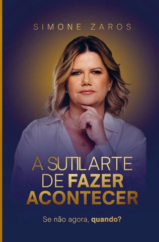 A sutil arte de fazer acontecer