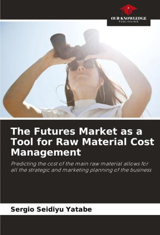 The Futures Market as a Tool for Raw Material Cost Management