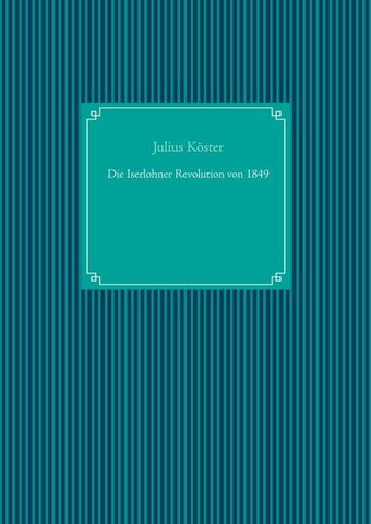 Die Iserlohner Revolution von 1849