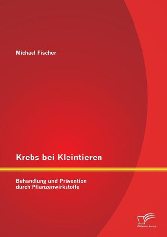 Krebs bei Kleintieren: Behandlung und Prävention durch Pflanzenwirkstoffe