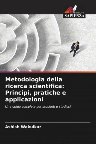 Metodologia della ricerca scientifica: Principi, pratiche e applicazioni