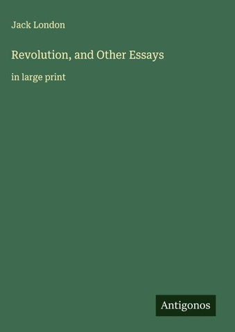 Revolution, and Other Essays