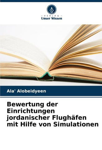 Bewertung der Einrichtungen jordanischer Flughäfen mit Hilfe von Simulationen
