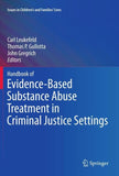 Handbook of Evidence-Based Substance Abuse Treatment in Criminal Justice Settings