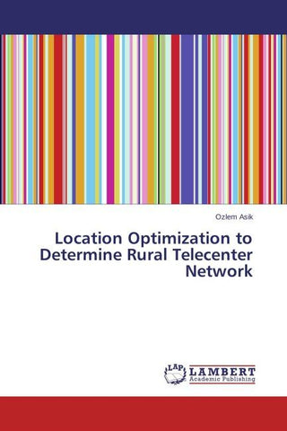 Location Optimization to Determine Rural Telecenter Network
