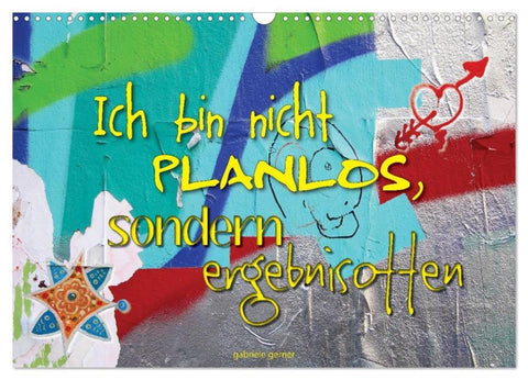 Ich bin nicht planlos, sondern ergebnisoffen (Wandkalender 2026 DIN A3 quer), CALVENDO Monatskalender