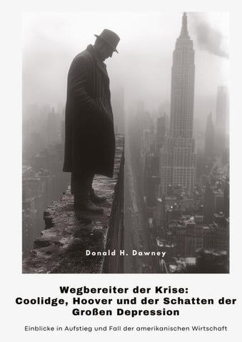 Wegbereiter der Krise:  Coolidge, Hoover und der Schatten der  Großen Depression