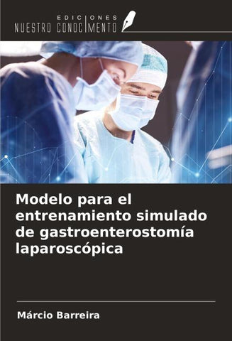 Modelo para el entrenamiento simulado de gastroenterostomía laparoscópica