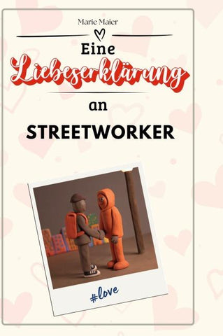 Eine Liebeserklärung an Streetworker
