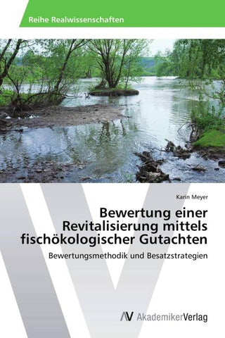 Bewertung einer Revitalisierung mittels fischökologischer Gutachten