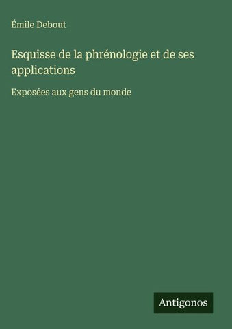 Esquisse de la phrénologie et de ses applications