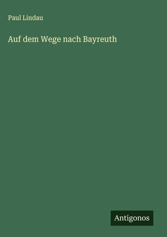 Auf dem Wege nach Bayreuth
