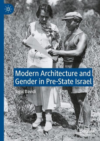 Modern Architecture and Gender in Pre-State Israel