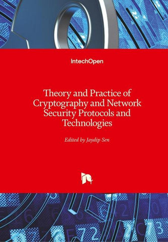 Theory and Practice of Cryptography and Network Security Protocols and Technologies