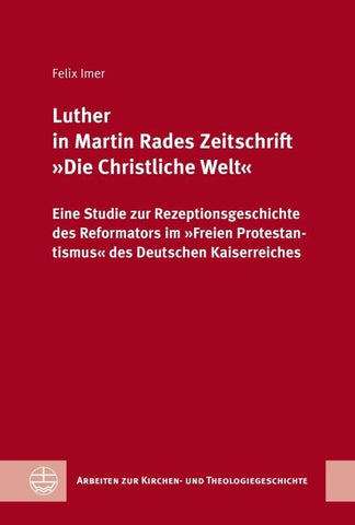 Luther in Martin Rades Zeitschrift »Die Christliche Welt«