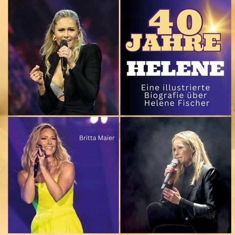 Die illustrierte Biografie über <br> Helene Fischer