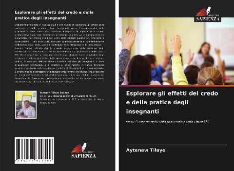 Esplorare gli effetti del credo e della pratica degli insegnanti