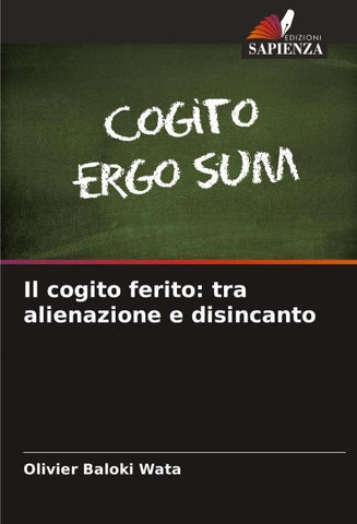 Il cogito ferito: tra alienazione e disincanto