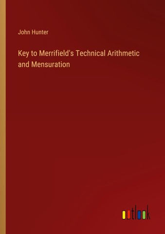 Key to Merrifield's Technical Arithmetic and Mensuration
