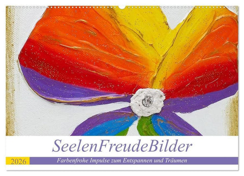 SeelenFreudeBilder - Farbenfrohe Impulse zum Entspannen und Träumen (Wandkalender 2026 DIN A2 quer), CALVENDO Monatskalender